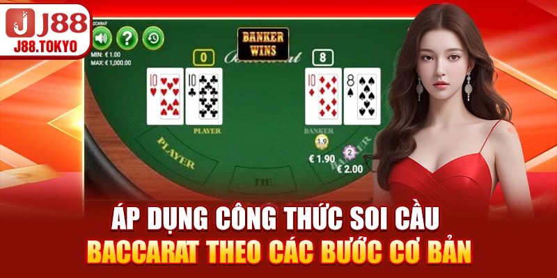 Áp dụng công thức soi cầu baccarat theo các bước cơ bản