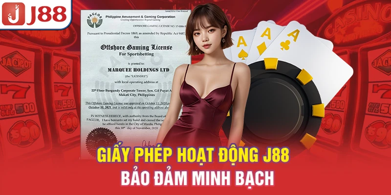 Giấy Phép Hoạt Động J88 - Bảo Đảm Minh Bạch
