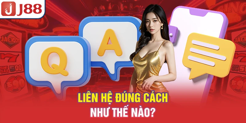 Liên hệ đúng cách như thế nào?