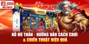 Nổ Hũ Thần - Hướng Dẫn Cách Chơi & Chiến Thuật Hiệu Quả