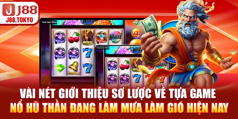 Vài nét giới thiệu sơ lược về tựa game nổ hũ thần đang làm mưa làm gió hiện nay