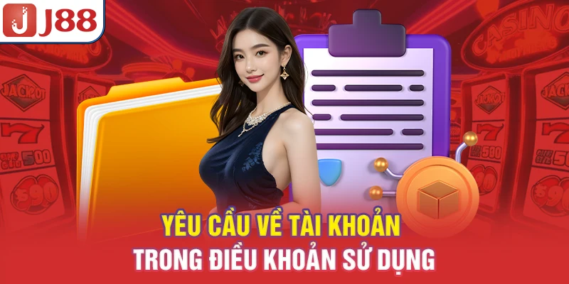 Yêu cầu về tài khoản trong điều khoản sử dụng